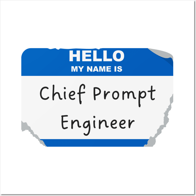 Chief Prompt Engineer Wall Art by Prints Charming